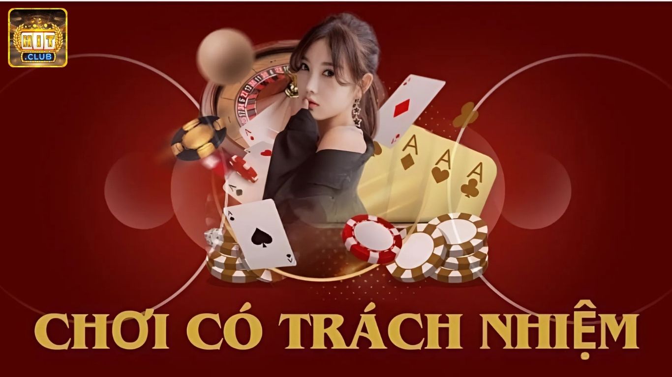 Chơi Có Trách Nhiệm Hitclub